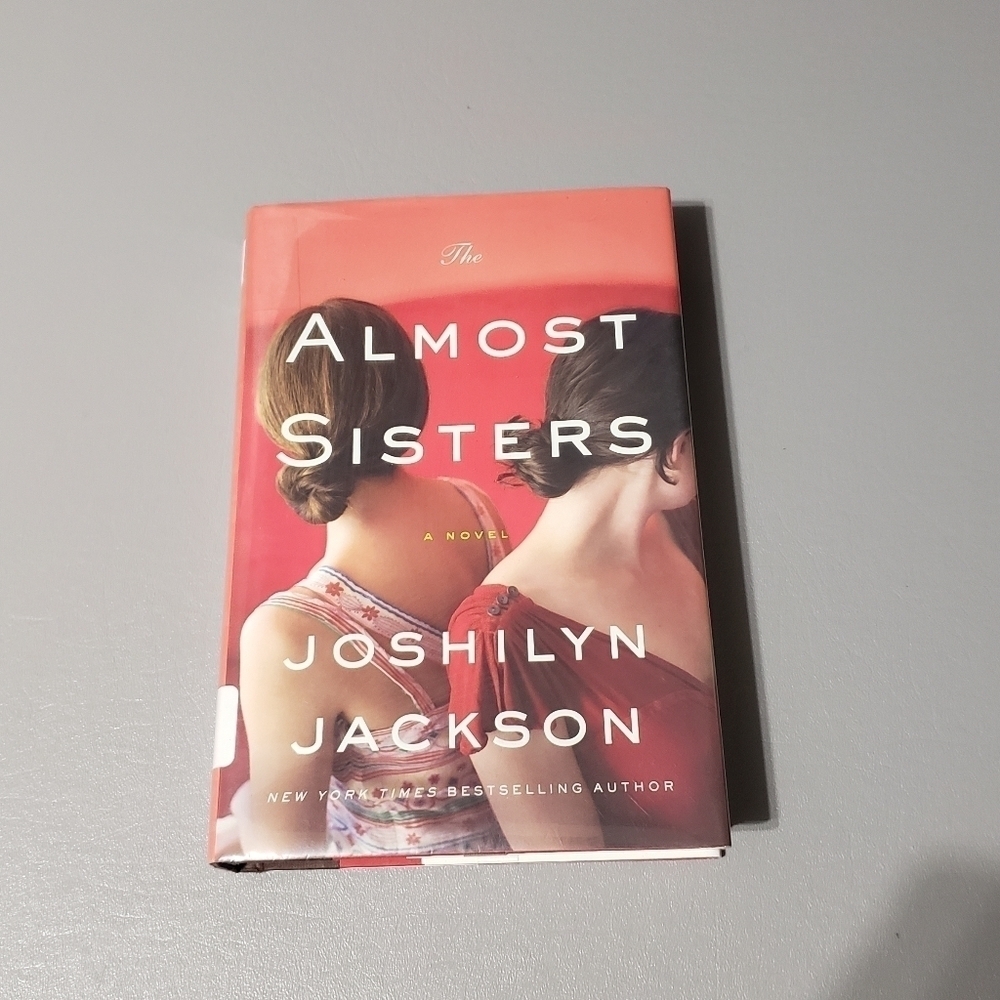 the almost sisters a novel by joshilyn Jackson hardcover book